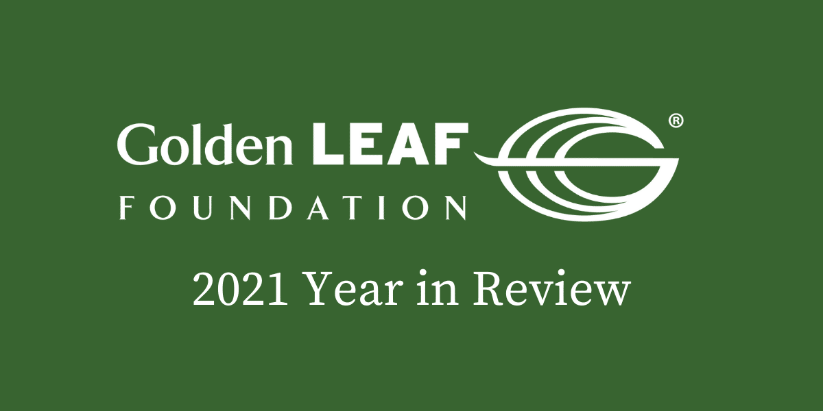 Golden LEAF 2021 Year in Review