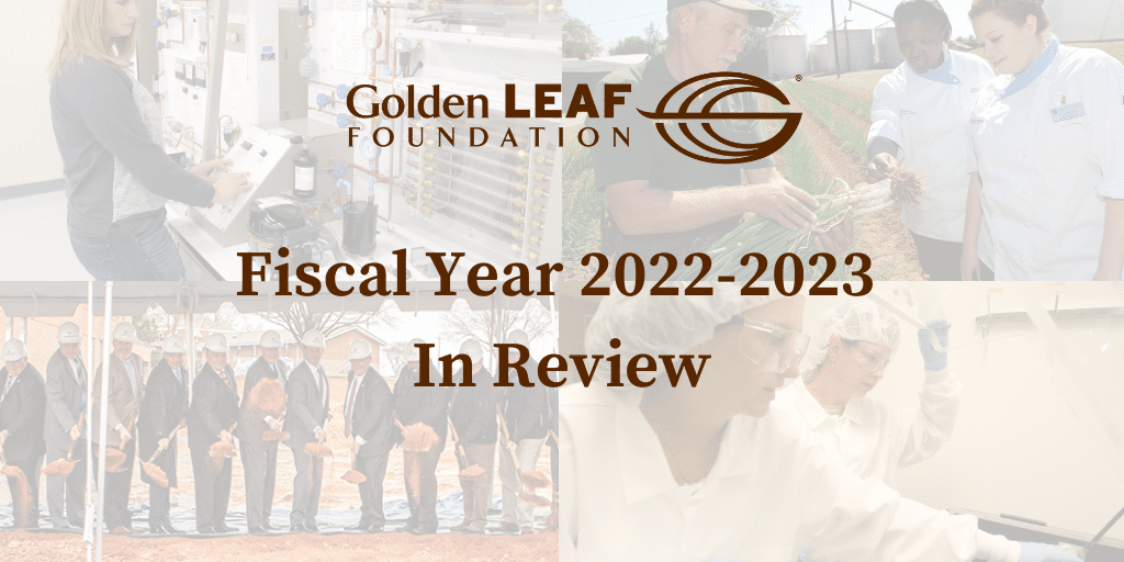 Golden LEAF Fiscal Year 2022-2023 In Review
